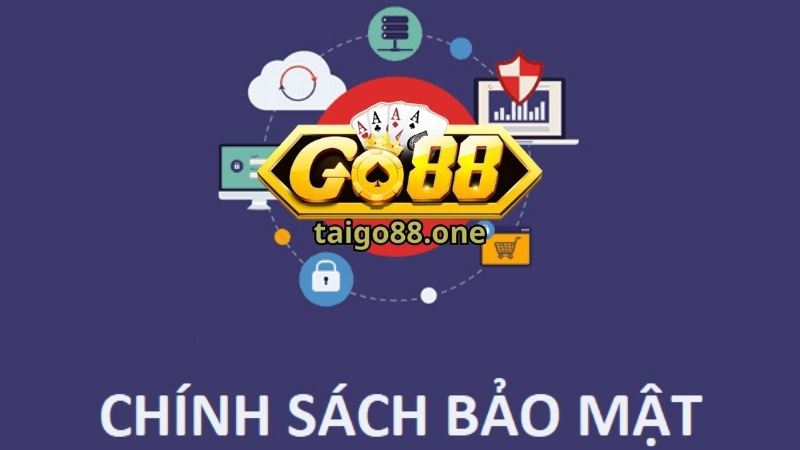 Các chính sách bảo mật Go88 mới nhất 2026
