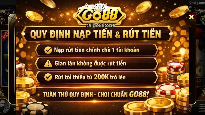 Quy định nạp tiền và rút tiền GO88