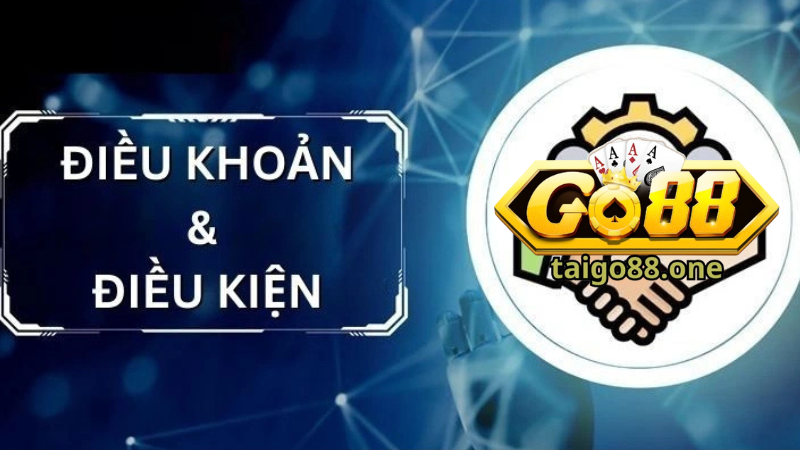 Tìm hiểu sơ lược về điều khoản điều kiện Go88